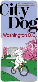 City Dog: Washington, D.C. : Baltimore, Maryland Suburbs, Northern VA (City Dog series)
