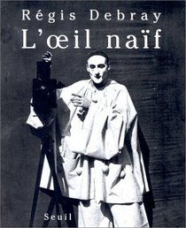 L'oeil naif (French Edition)