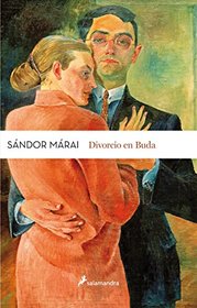 Divorcio en Buda (Spanish Edition) (Sandor Marai)