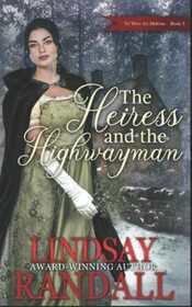 The Heiress and the Highwayman: A Sweet Regency Romance (To Woo an Heiress Book 5) (To Woo an Heiress Series)