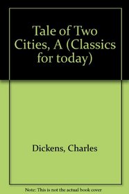 Tale of Two Cities (Classics for today)