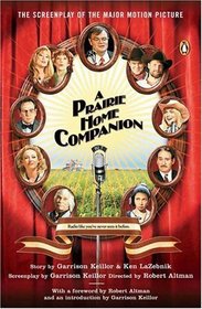 A Prairie Home Companion: The Screenplay of the Major Motion Picture