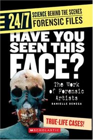 Have You Seen This Face?: The Work of Forensic Artists (24/7: Science Behind the Scenes: Forensic Files)