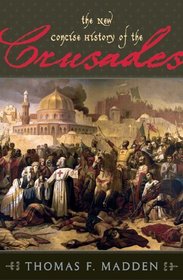 The New Concise History of the Crusades (Critical Issues in History)