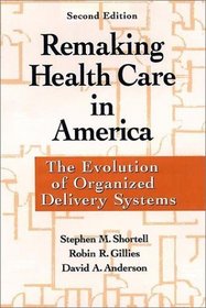 Remaking Health Care in America, Second Edition