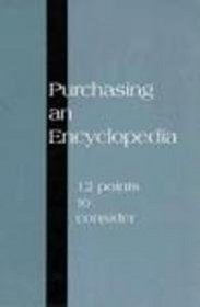 Purchasing an Encyclopedia: 12 Points to Consider (Purchasing An Encyclopedia)