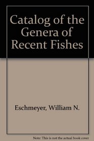 Catalog of the Genera of Recent Fishes