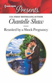 Reunited by a Shock Pregnancy (Harlequin Presents, No 3711)