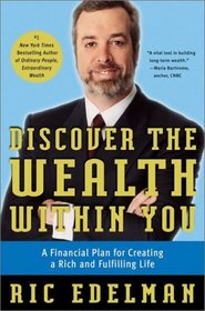 Discover the Wealth Within You : A Financial Plan For Creating a Rich and Fulfilling Life