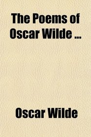 The Poems of Oscar Wilde ...