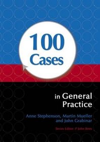 100 Cases in General Practice (100 Cases Series)