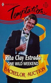 One Wild Weekend (Bachelor Auction) (Harlequin Temptation, No 733)
