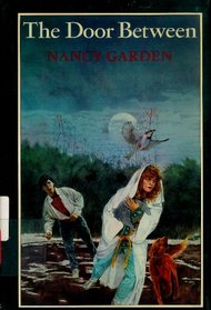 The Door Between (Garden, Nancy. Fours Crossing Books.)