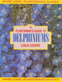 A Plantsman's Guide to Delphiniums (Plantsman's Guides)
