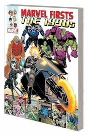 Marvel Firsts The 1990s 1