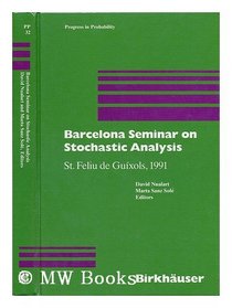 Barcelona Seminar on Stochastic Analysis: St. Feliu De Guixols, 1991 (Progress in Probability)
