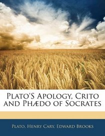 Plato'S Apology, Crito and Phdo of Socrates