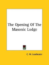 The Opening Of The Masonic Lodge