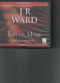 Lover Mine: a Novel of the Black Dagger Brotherhood, 19 CDs [Complete & Unabridged Audio Work]