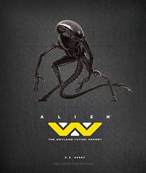 Alien: The Weyland Yutani Report