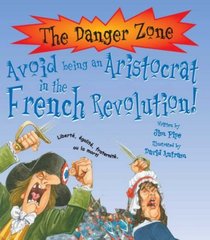 Avoid Being an Aristocrat in the French Revolution! (Danger Zone) (Danger Zone)