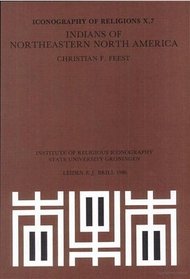 Indians of Northeastern North America (Iconography of Religions, Section X: North America, Vol 7)