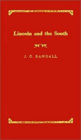 Lincoln and the South (The Walter Lynwood Fleming Lectures in Southern History. Louisiana State University)
