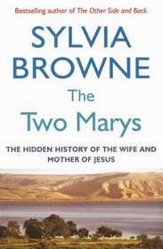 The Two Marys: The Hidden History of the Wife and Mother of Jesus