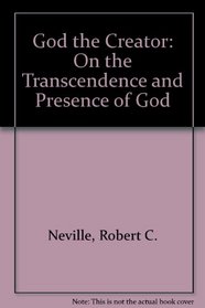 God the Creator: On the Transcendence and Presence of God