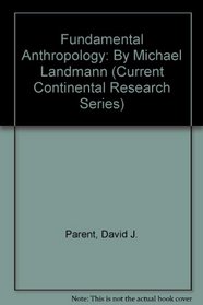 Fundamental Anthropology: By Michael Landmann (Current Continental Research)
