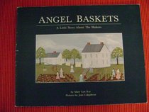 Angel Baskets: A Little Story About The Shakers