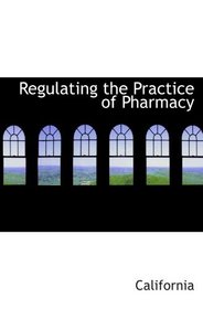 Regulating the Practice of Pharmacy