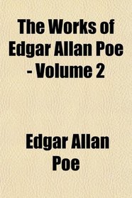 The Works of Edgar Allan Poe - Volume 2