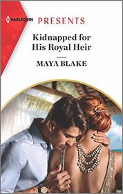 Kidnapped for His Royal Heir (Passion in Paradise, Bk 9) (Harlequin Presents, No 3803)