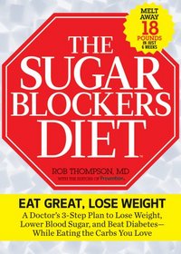 The Sugar Blockers Diet: Lose Weight and Control Diabetes While Eating the Carbs You Love