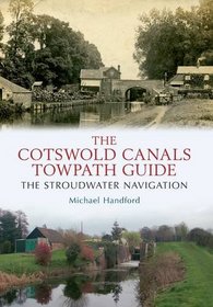 The Cotswold Canals Towpath Guide: The Stroudwater Navigation