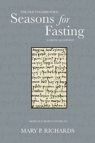 The Old English Poem Seasons for Fasting: A Critical Editoin (WV MEDIEVEAL EUROPEAN STUDIES)
