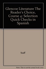Glencoe Literature The Reader's Choice, Course 4: Selection Quick Checks in Spanish