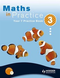 Maths in Practice: Year 7 Practice Book