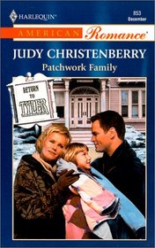 Patchwork Family (Return to Tyler, Bk 2) (Tyler, Bk 26) (Harlequin American Romance, No 853)