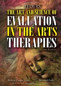 Feders' The Art and Science of Evaluation in the Arts Therapies: How Do You Know What's Working