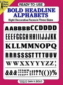 Ready-to-Use Bold Headline Alphabets : Eight Decorative Faces in Three Sizes (Dover Clip Art Series)