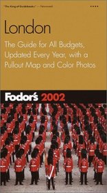 Fodor's London 2002: The Guide for All Budgets, Updated Every Year, with a Pullout Map and Color Photos (Fodor's Gold Guides)