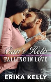 Can't Help Falling In Love (A Calamity Falls Small Town Romance Novel)