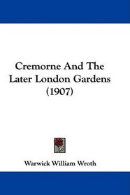 CREMORNE & THE LATER LONDON GA