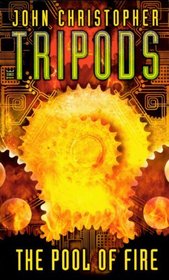 Tripods 03: The Pool Of Fire (Turtleback School & Library Binding Edition) (Tripods (Pb))