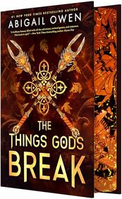 The Things Gods Break (Deluxe Limited Edition) (The Crucible, 2)