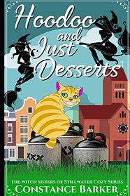 Hoodoo and Just Desserts (Witch Sisters of Stillwater, Bk 1)