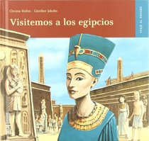 Visitemos a los egipcios / Let's Visit the Egyptians (Viaje Al Pasado) (Spanish Edition)