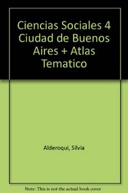 Ciencias Sociales 4 Ciudad de Buenos Aires + Atlas Tematico